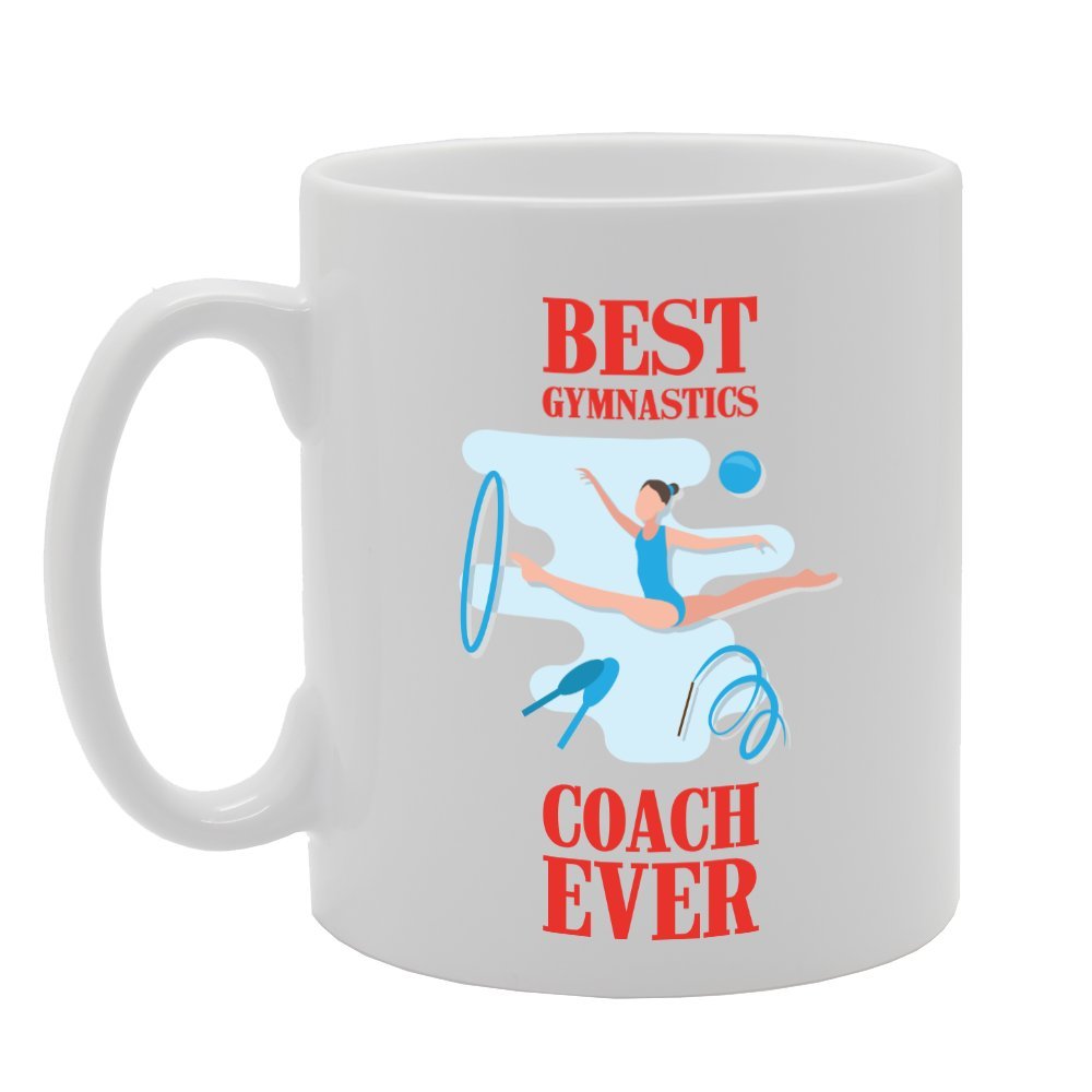 Best Gymnastics Coach Ever   Printed Tea Coffee Ceramic  Mg3096 - Funny Printed Coffee Mug - Great Gift Idea