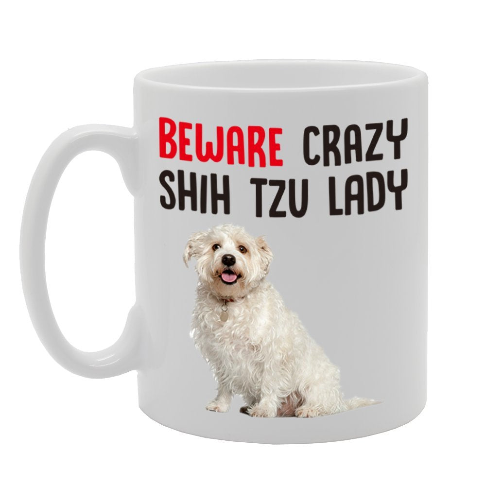 Beware Crazy Shih Tzu Lady   Printed Tea Coffee Cermic  Mg4218 - Funny Printed Coffee Mug - Great Gift Idea
