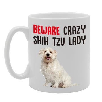Beware Crazy Shih Tzu Lady   Printed Tea Coffee Cermic  Mg4218 - Funny Printed Coffee Mug - Great Gift Idea