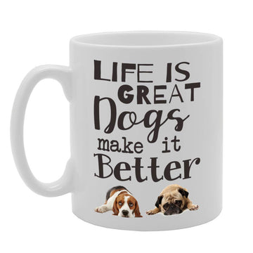 Life Is Great Dogs Make It Better   Printed Tea Coffee Ceramic  Mg4673 - Funny Printed Coffee Mug - Great Gift Idea