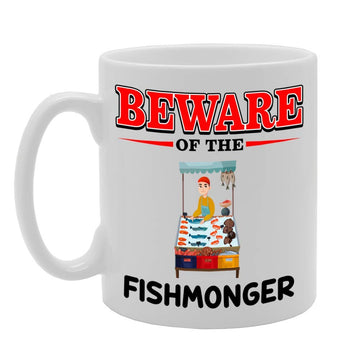 Beware Of The Fishmonger   Printed Tea Coffee Ceramic  Mg4889 - Funny Printed Coffee Mug - Great Gift Idea