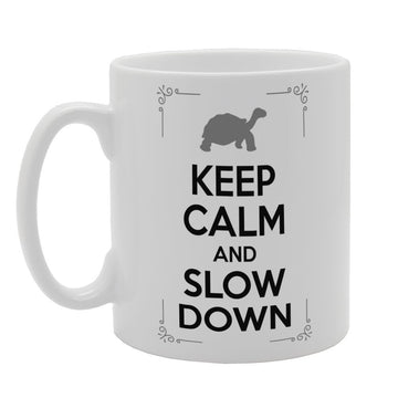 Keep Calm And Slow Down   Printed Tea Coffee Ceramic  Mg4027 - Funny Printed Coffee Mug - Great Gift Idea