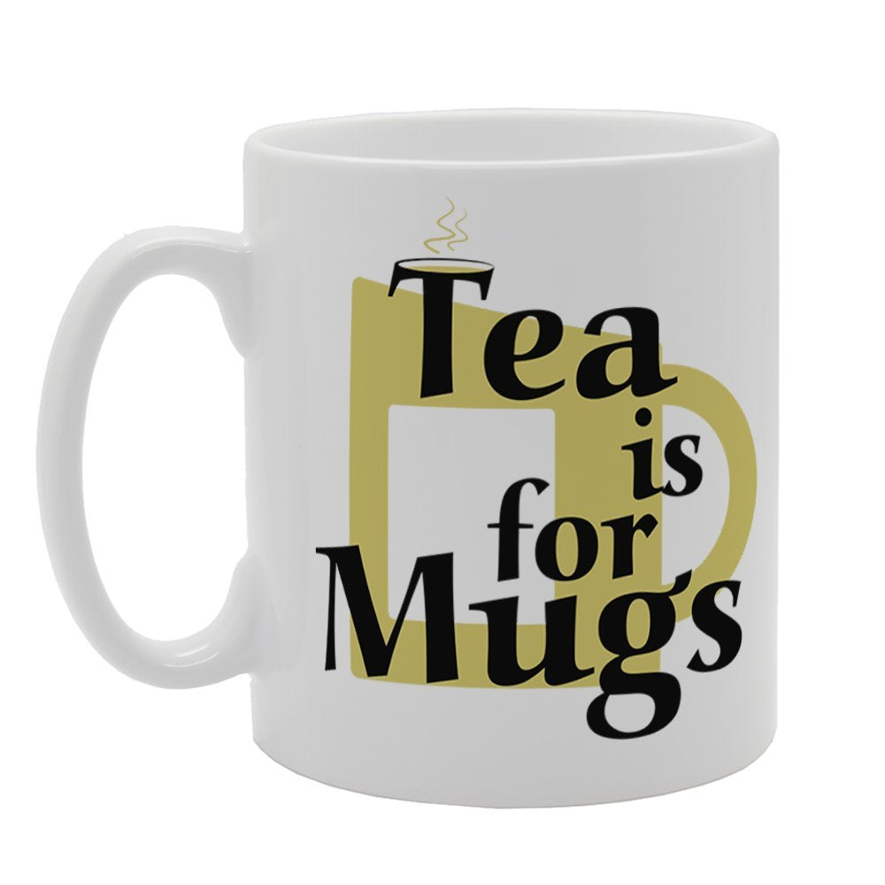 Tea Is For S   Printed Tea Coffee Ceramic  Mg2694 - Funny Printed Coffee Mug - Great Gift Idea