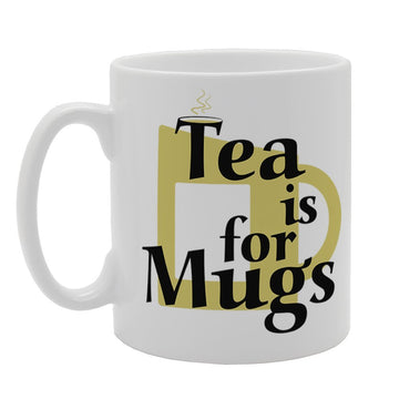 Tea Is For S   Printed Tea Coffee Ceramic  Mg2694 - Funny Printed Coffee Mug - Great Gift Idea