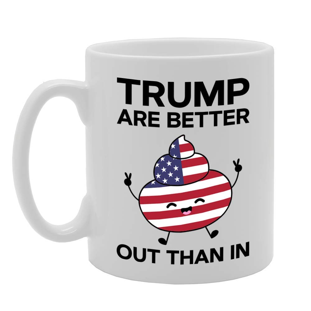 Trump Better Out Than In   Printed Tea Coffee Ceramic  Mg4764 - Funny Printed Coffee Mug - Great Gift Idea
