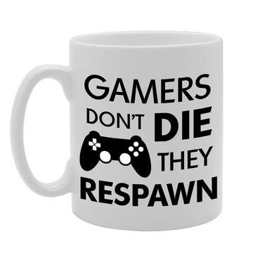 Gamers Don'T Die They Respawn   Printed Tea Coffee Ceramic  Mg622 - Funny Printed Coffee Mug - Great Gift Idea