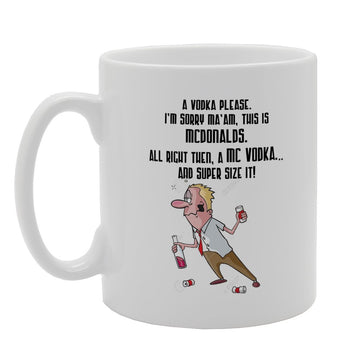 A Vodka Please I Am Sorry This Is Mc Vodka   Printed Tea Coffee Ceramic  Mg2534 - Funny Printed Coffee Mug - Great Gift Idea