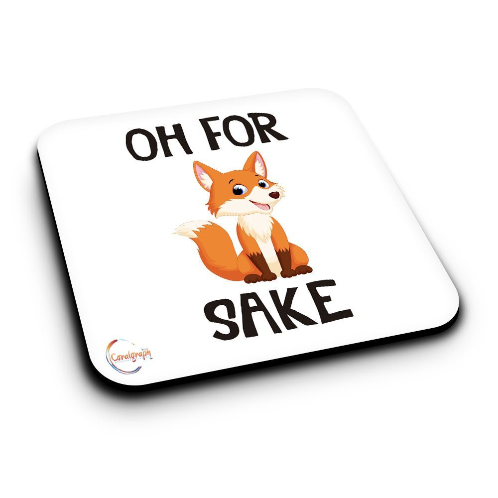 ER508 Oh For Fox Sake Novelty Present Gift Printed MDF Wooden Coaster