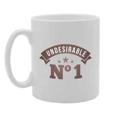 Undesirable No 1   Printed Tea Coffee Ceramic  Mg2802 - Funny Printed Coffee Mug - Great Gift Idea