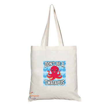 TB1405 Don't Be a Twatapus Novelty Present Gift Printed Eco-Friendly Stylish Long Handled Tote Shoulder Bag