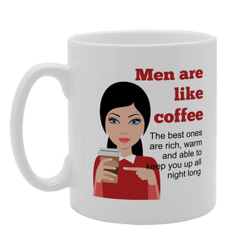 Men Are Like Coffee   Printed Tea Coffee Ceramic  Mg2440 - Funny Printed Coffee Mug - Great Gift Idea