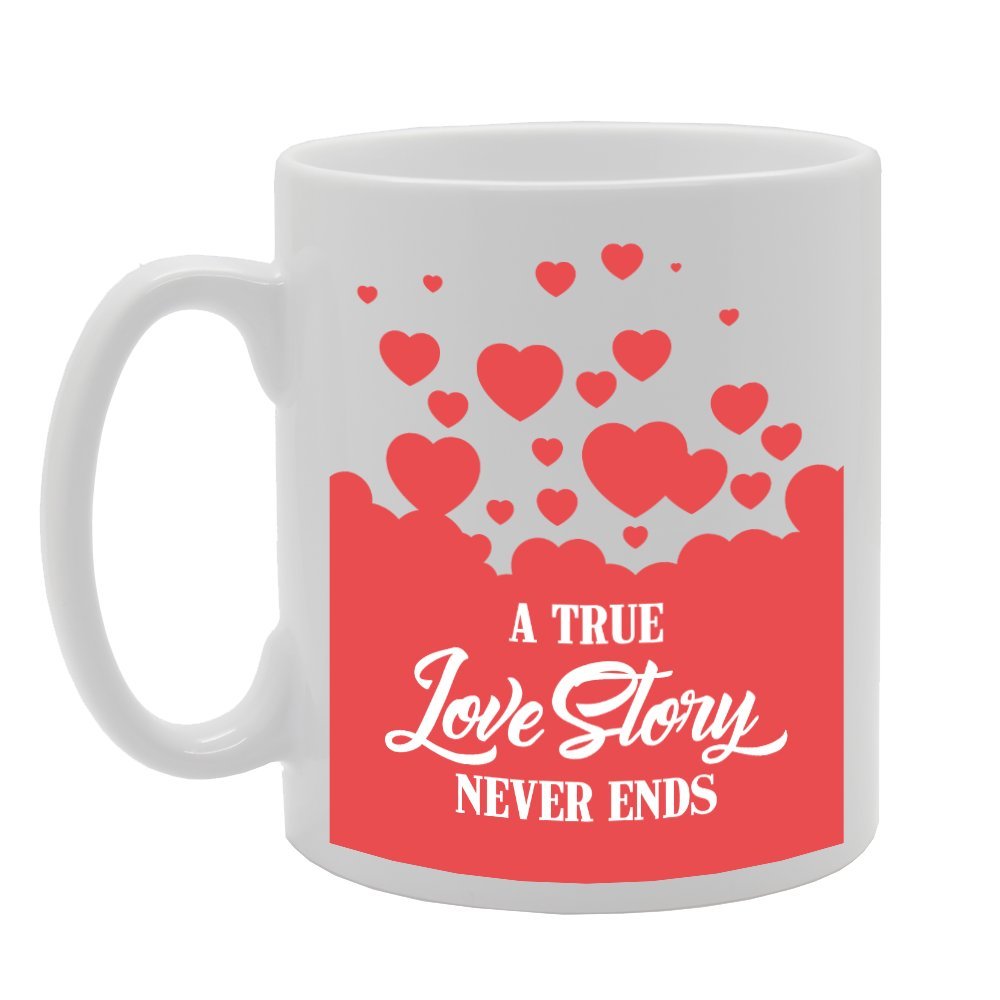 A True Love Story Never Ends   Printed Tea Coffee Ceramic  Mg2257 - Funny Printed Coffee Mug - Great Gift Idea