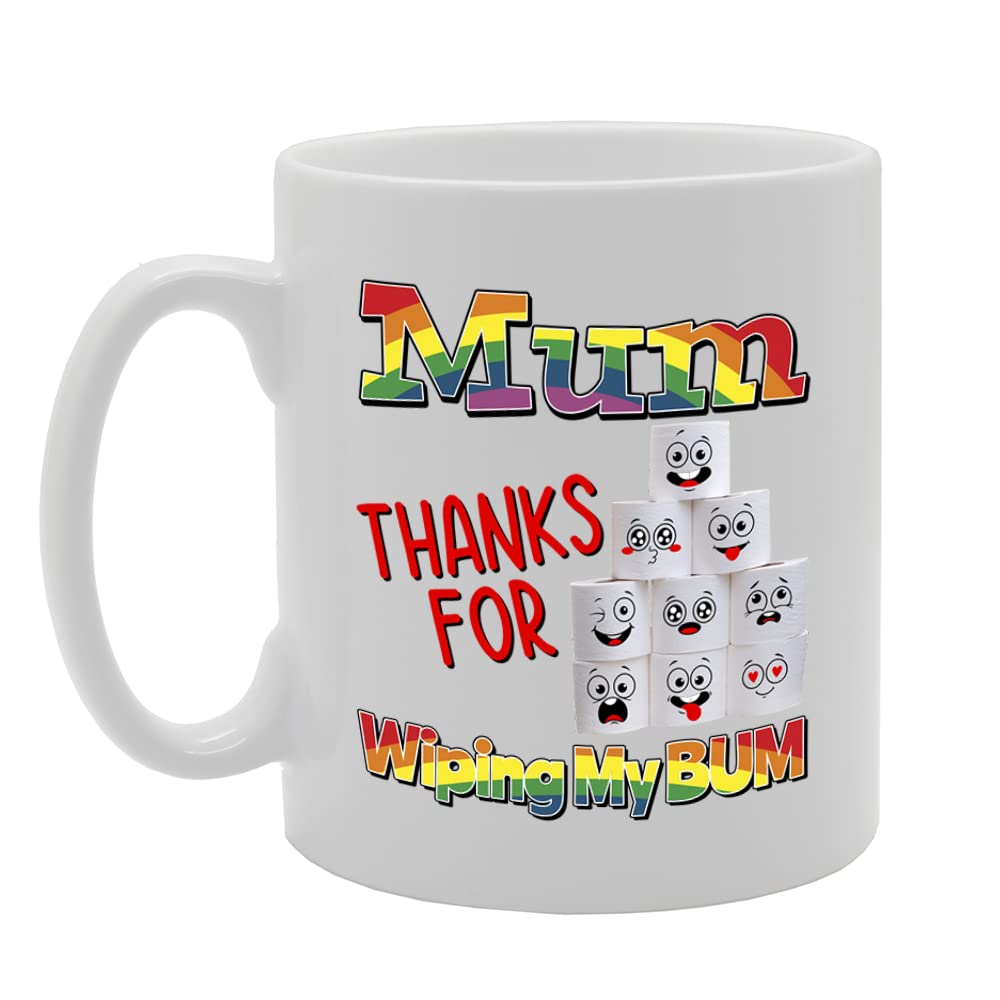 Mum Thanks For Wiping My Bum   Printed Tea Coffee Ceramic  Mg5542 - Funny Printed Coffee Mug - Great Gift Idea