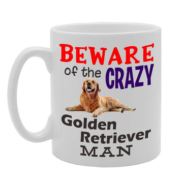 Beware! Of The Crazy Golden Retriever Man   Printed Tea Coffee Ceramic  Mg4544 - Funny Printed Coffee Mug - Great Gift Idea