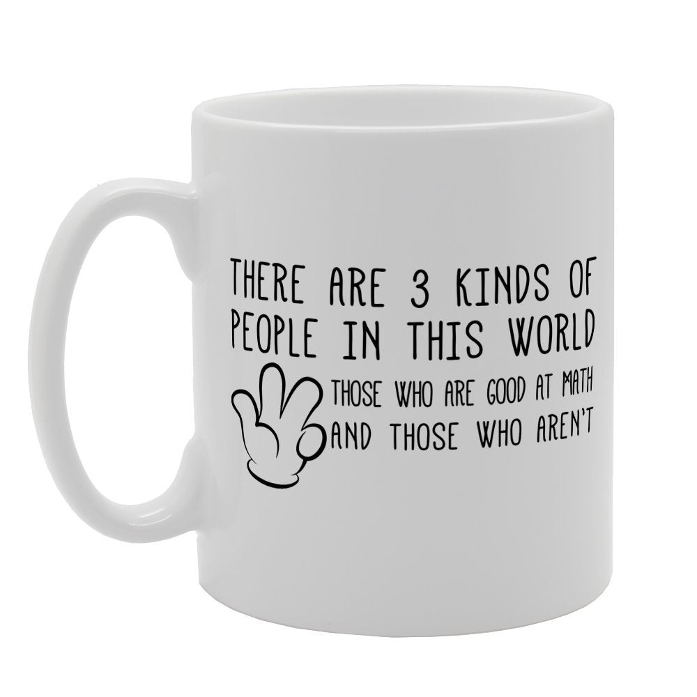 There Are 3 Kind Of People   Printed Tea Coffee Ceramic  Mg1300 - Funny Printed Coffee Mug - Great Gift Idea