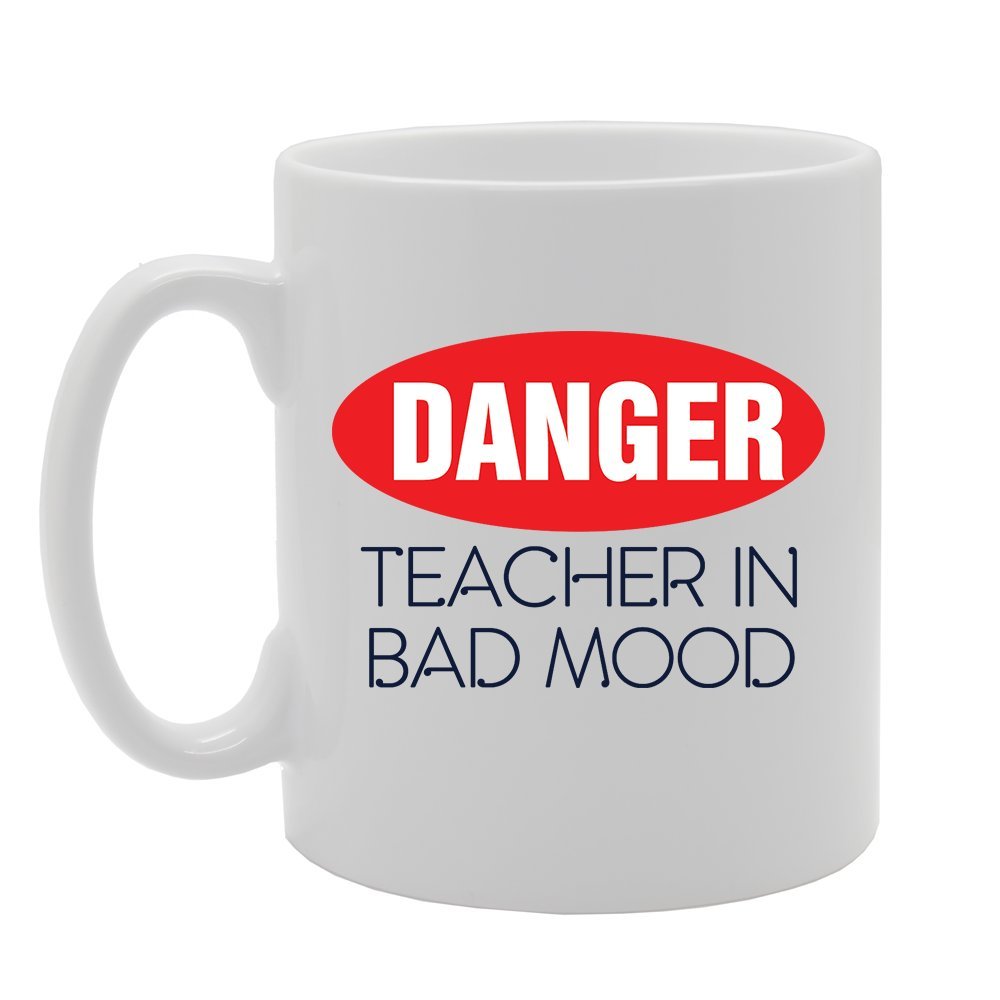 Danger Teacher In Bad Mood   Printed Tea Coffee Ceramic  Mg4192 - Funny Printed Coffee Mug - Great Gift Idea
