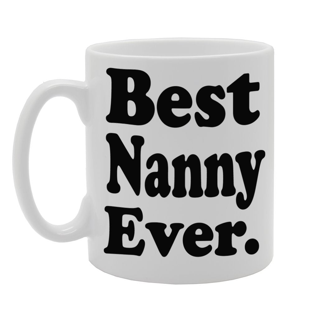 Best Nanny Ever   Printed Tea Coffee Ceramic  Mg608 - Funny Printed Coffee Mug - Great Gift Idea