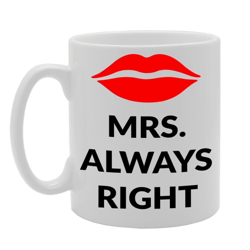 Mrs Always Right   Printed Tea Coffee Ceramic  Mg773 - Funny Printed Coffee Mug - Great Gift Idea