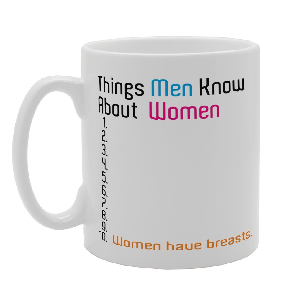 Things Men Know About Women   Printed Tea Coffee Ceramic  Mg2682 - Funny Printed Coffee Mug - Great Gift Idea