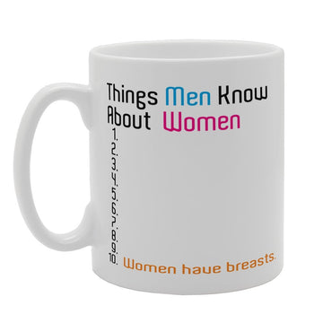 Things Men Know About Women   Printed Tea Coffee Ceramic  Mg2682 - Funny Printed Coffee Mug - Great Gift Idea