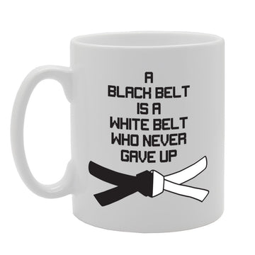 A Blach Best Is A White Belt Who Never Gave Up   Printed Tea Coffee Ceramic  Mg3097 - Funny Printed Coffee Mug - Great Gift Idea