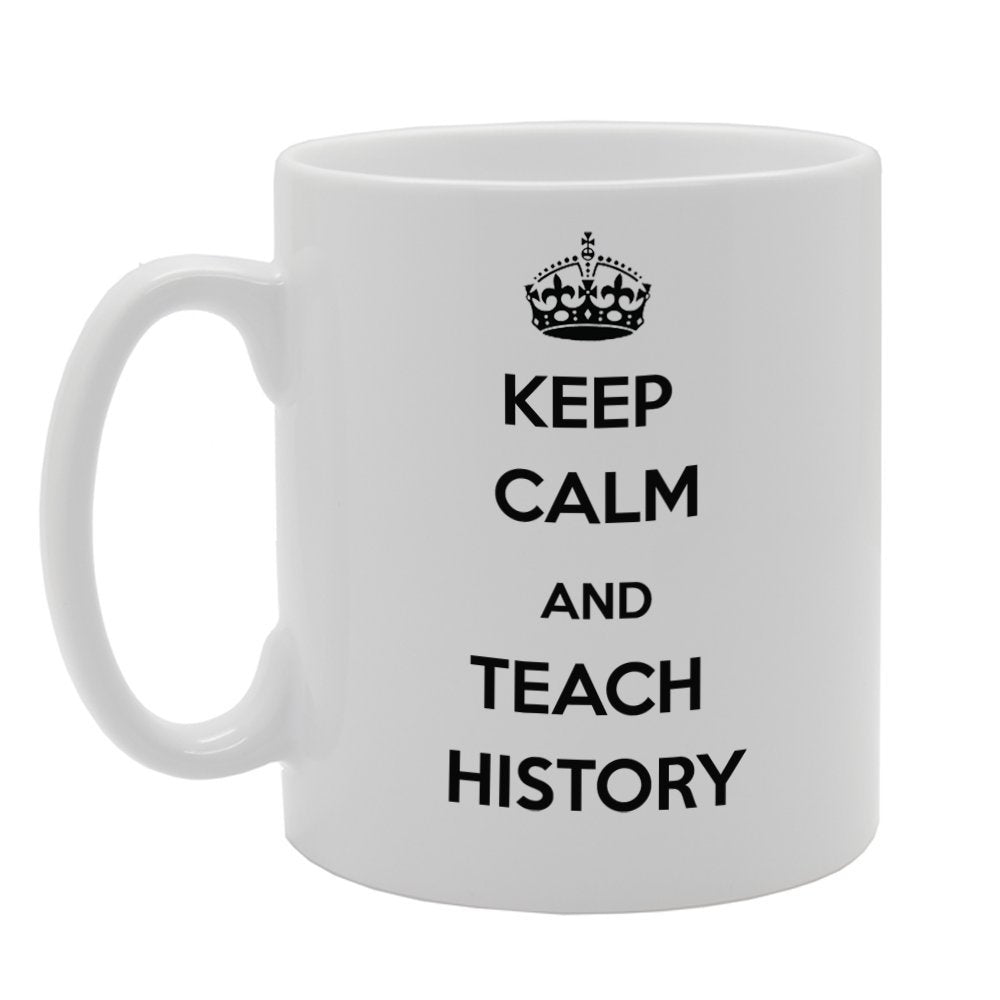 Keep Calm And Teach History   Printed Tea Coffee Ceramic  Mg961 - Funny Printed Coffee Mug - Great Gift Idea