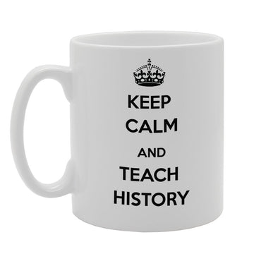 Keep Calm And Teach History   Printed Tea Coffee Ceramic  Mg961 - Funny Printed Coffee Mug - Great Gift Idea