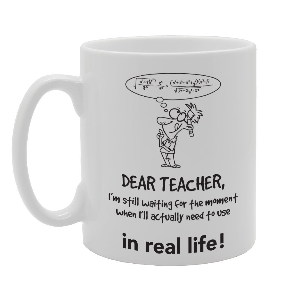 Funny Algebra Dear Teacher I'M Still Waiting For The Moment   Printed Tea Coffee Ceramic  Mg3088 - Funny Printed Coffee Mug - Great Gift Idea