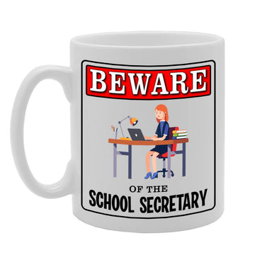 Beware Of The School Secretary   Printed Tea Coffee Ceramic  Mg4952 - Funny Printed Coffee Mug - Great Gift Idea