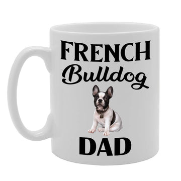 French Bulldog Dad   Printed Tea Coffee Ceramic  Mg4558 - Funny Printed Coffee Mug - Great Gift Idea