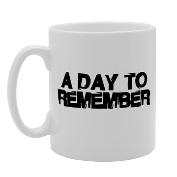 A Day To Remember   Printed Tea Coffee Ceramic  Mg1220 - Funny Printed Coffee Mug - Great Gift Idea