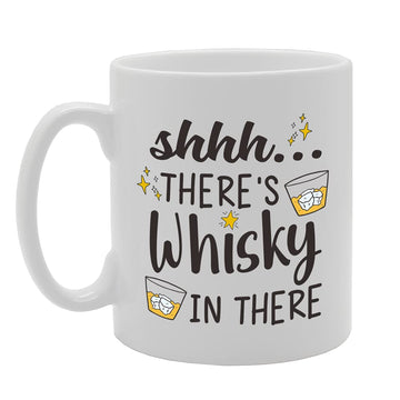Shhh There'S Whisky In There   Printed Tea Coffee Ceramic  Mg5160 - Funny Printed Coffee Mug - Great Gift Idea