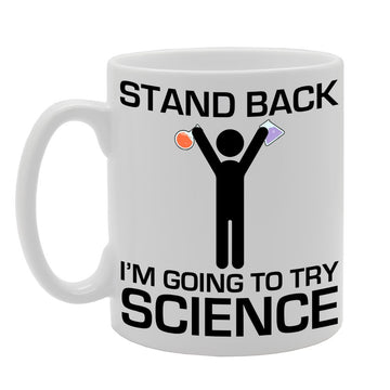 Stand Back, I'M Going To Try Science   Printed Tea Coffee Ceramic  Mg281 - Funny Printed Coffee Mug - Great Gift Idea