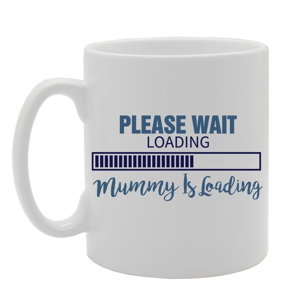 Please Wait Mummy Is Loading   Printed Tea Coffee Ceramic  Mg4153 - Funny Printed Coffee Mug - Great Gift Idea