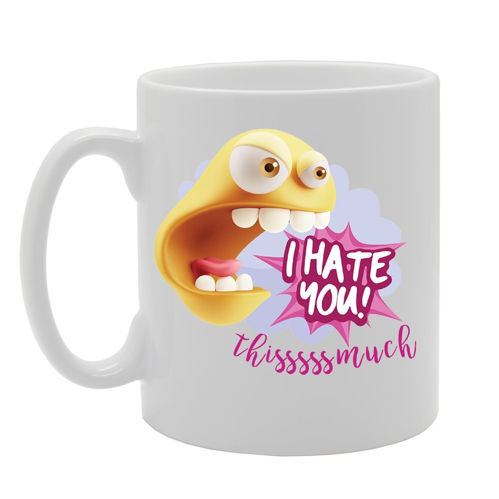 I Hate You! Thisssss Much   Printed Tea Coffee Ceramic  Mg2769 - Funny Printed Coffee Mug - Great Gift Idea