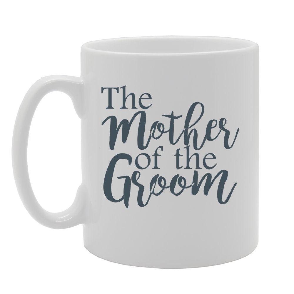 The Mother Of The Groom   Printed Tea Coffee Ceramic  Mg2736 - Funny Printed Coffee Mug - Great Gift Idea