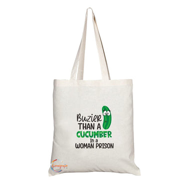TB1369 Buzier than a Cucumber In a Woman Prison Tea Novelty Present Gift Printed Eco-Friendly Stylish Long Handled Tote Shoulder Bag