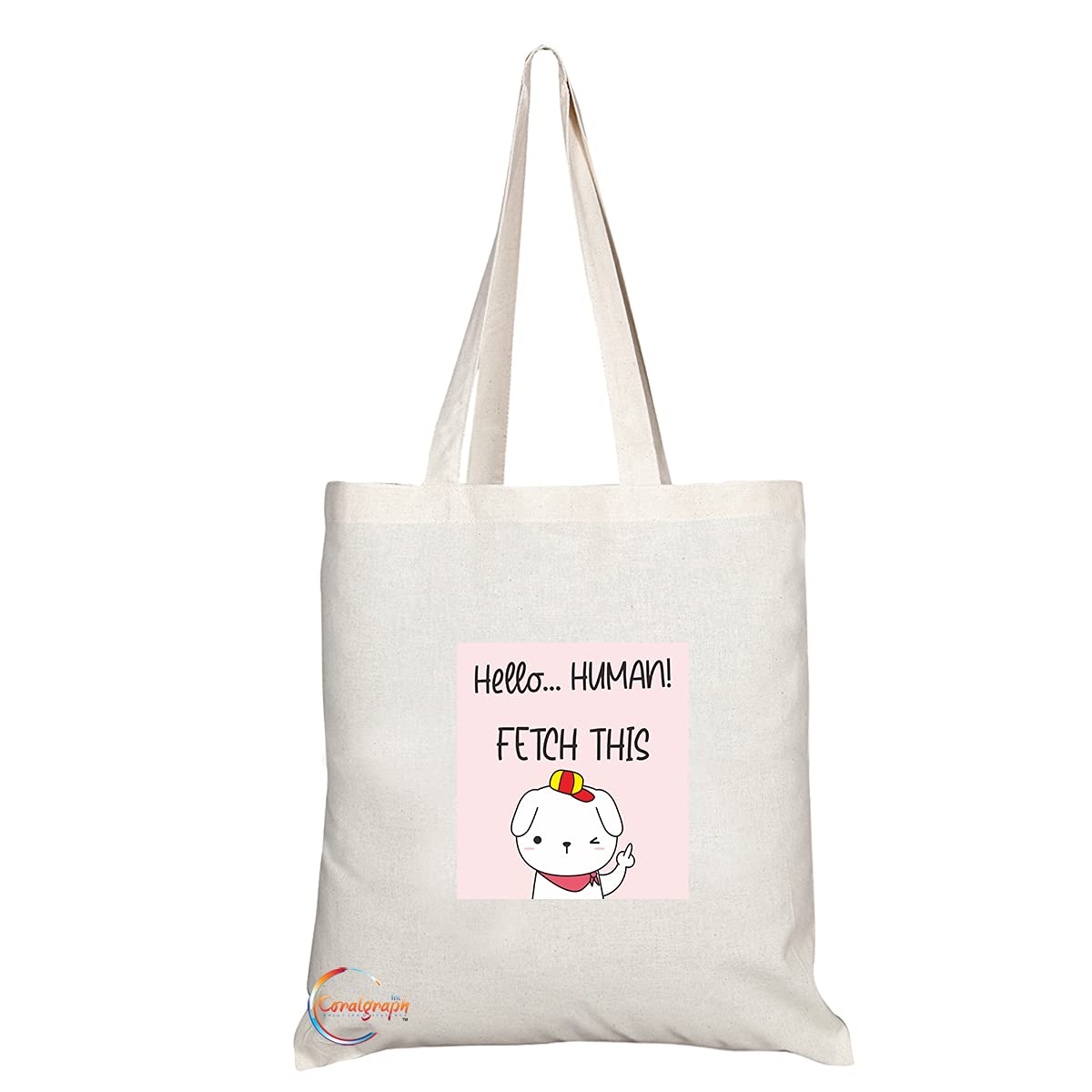 TB1357 Hello.. Human! Fetch This Tea Novelty Present Gift Printed Eco-Friendly Stylish Long Handled Tote Shoulder Bag