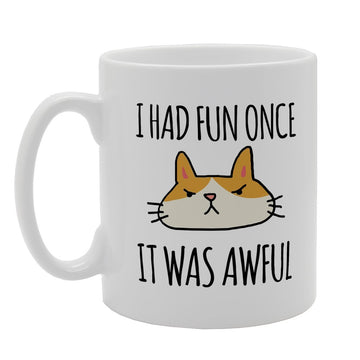 I Had Fun Once It Was Awful   Printed Tea Coffee Ceramic  Mg2459 - Funny Printed Coffee Mug - Great Gift Idea