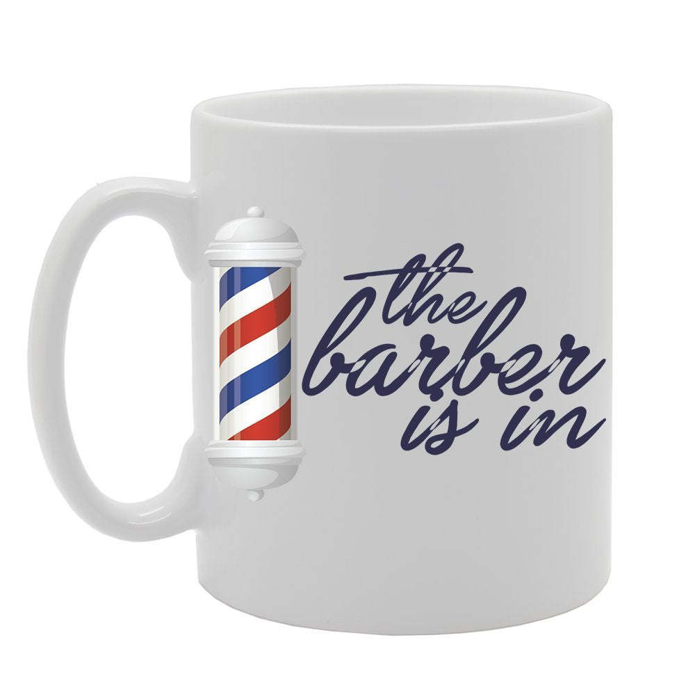 The Barber Is In   Printed Tea Coffee Ceramic  Mg2915 - Funny Printed Coffee Mug - Great Gift Idea