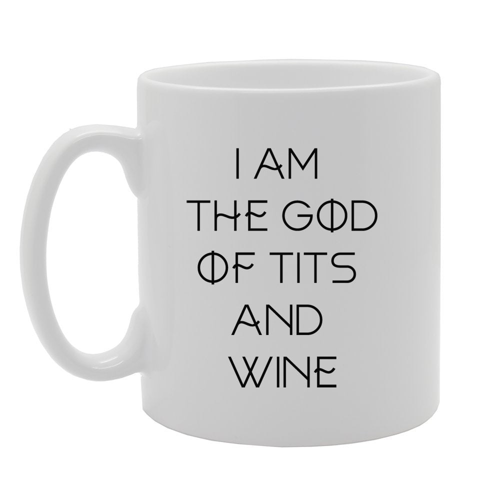I Am The God Of Tits And Wine   Printed Tea Coffee Ceramic  Mg935 - Funny Printed Coffee Mug - Great Gift Idea