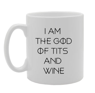 I Am The God Of Tits And Wine   Printed Tea Coffee Ceramic  Mg935 - Funny Printed Coffee Mug - Great Gift Idea