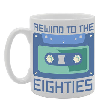 Rewind The Eighties   Printed Tea Coffee Ceramic  Mg174 - Funny Printed Coffee Mug - Great Gift Idea