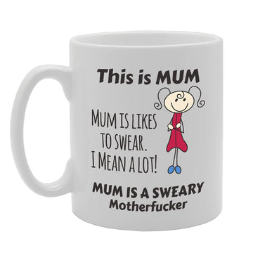 Mum Likes To Swear A Lot Tea   Printed Tea Coffee Ceramic  Mg5359 - Funny Printed Coffee Mug - Great Gift Idea