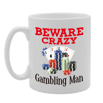 Beware Crazy Gambling Man   Printed Tea Coffee Ceramic  Mg4394 - Funny Printed Coffee Mug - Great Gift Idea