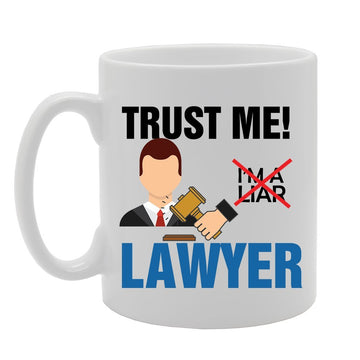 Trust Me! I'M A Lier Lawyer   Printed Tea Coffee Ceramic  Mg4122 - Funny Printed Coffee Mug - Great Gift Idea