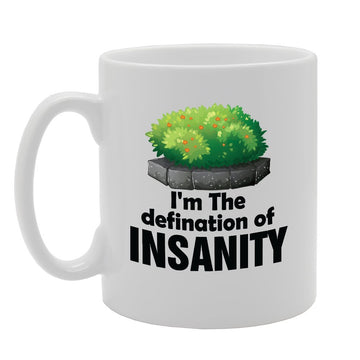 I'M The Defination Of Insanity   Printed Tea Coffee Ceramic  Mg3550 - Funny Printed Coffee Mug - Great Gift Idea