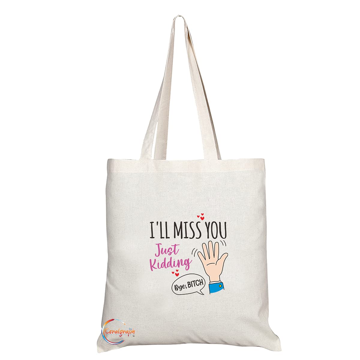 TB1429 I'll Miss You Just Kidding Bye B**ch Novelty Present Gift Printed Eco-Friendly Stylish Long Handled Tote Shoulder Bag