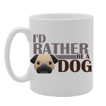 I'D Rather Be A Dog   Printed Tea Coffee Ceramic  Mg4175 - Funny Printed Coffee Mug - Great Gift Idea