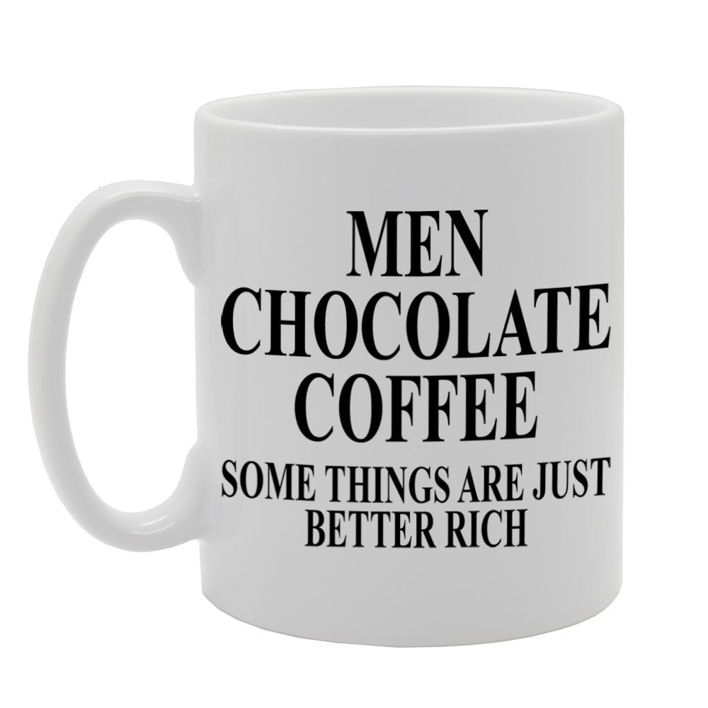 Men Chocolate Coffee/Somethings Are Just Better Rich Mg066 - Funny Printed Coffee Mug - Great Gift Idea